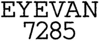 EYEVAN 7285 trademark