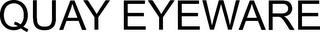 QUAY EYEWARE trademark