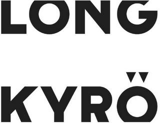 LONG KYRÖ trademark