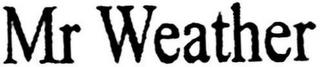 MR WEATHER trademark