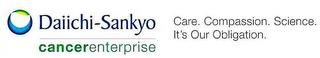 DAIICHI-SANKYO CANCERENTERPRISE CARE. COMPASSION. SCIENCE. IT'S OUR OBLIGATION. trademark