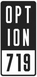 OPTION 719 trademark