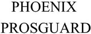 PHOENIX PROSGUARD trademark