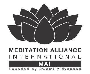 MEDITATION ALLIANCE INTERNATIONAL MAI FOUNDED BY SWAMI VIDYANAND trademark