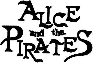 ALICE AND THE PIRATES trademark