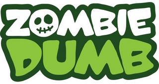 ZOMBIE DUMB trademark