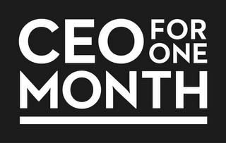 CEO FOR ONE MONTH trademark