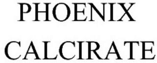 PHOENIX CALCIRATE trademark