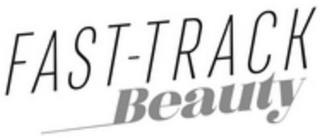 FAST-TRACK BEAUTY trademark