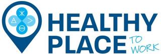 HEALTHY PLACE TO WORK trademark