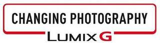 CHANGING PHOTOGRAPHY LUMIX G trademark