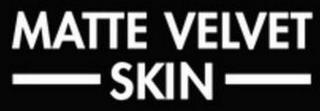 MATTE VELVET SKIN trademark