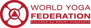 WORLD YOGA FEDERATION FOUNDED BY SWAMI VIDYANAND trademark