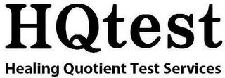 HQTEST HEALING QUOTIENT TEST SERVICES trademark