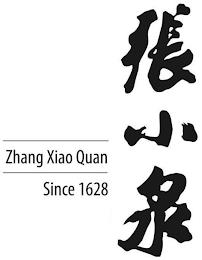 ZHANG XIAO QUAN SINCE 1628 trademark