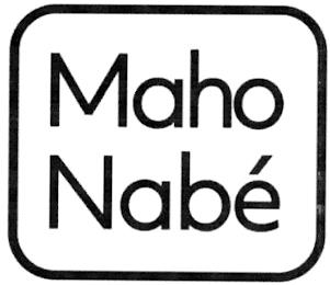 MAHO NABÉ trademark