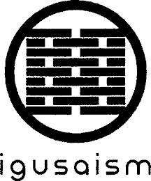 IGUSAISM trademark