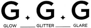 G G G GLOW GLITTER GLARE trademark