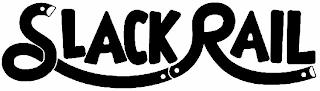 SLACK RAIL trademark