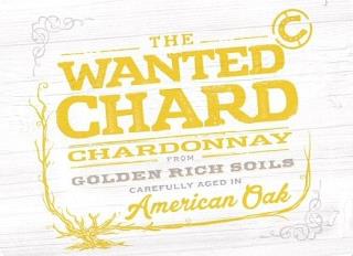 THE WANTED CHARD CHARDONNAY FROM GOLDEN RICH SOILS CAREFULLY AGED IN AMERICA OAK trademark