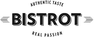 AUTHENTIC TASTE BISTROT REAL PASSION trademark