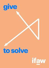 GIVE TO SOLVE IFAW trademark