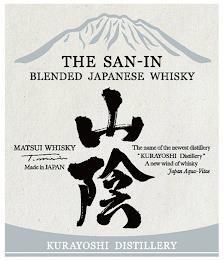 THE SAN-IN BLENDED JAPANESE WHISKY MATSUI WHISKY MADE IN JAPAN THE NAME OF THE NEWEST DISTILLERY "KURAYOSHI DISTILLERY" A NEW WIND OF WHISKY JAPAN AQUA-VITAE KURAYOSHI DISTILLERY trademark