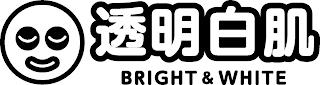 BRIGHT & WHITE trademark