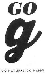 GO G GO NATURAL, GO HAPPY trademark