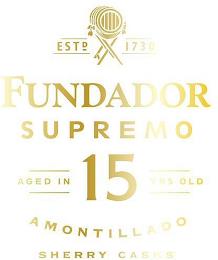 ESTD 1730 FUNDADOR SUPREMO AGED IN 15 YRS OLD AMONTILLADO SHERRY CASKS trademark