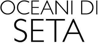 OCEANI DI SETA trademark