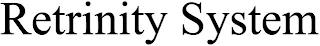 RETRINITY SYSTEM trademark