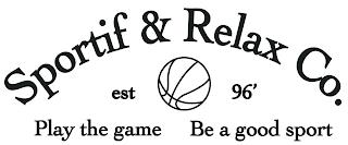 SPORTIF & RELAX CO. EST 96' PLAY THE GAME BE A GOOD SPORT trademark