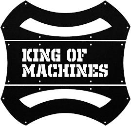 KING OF MACHINES trademark