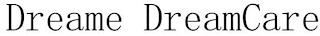 DREAME DREAMCARE trademark