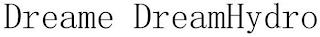 DREAME DREAMHYDRO trademark