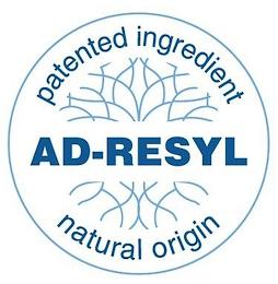 AD-RESYL PATENTED INGREDIENT NATURAL ORIGIN trademark