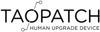 TAOPATCH HUMAN UPGRADE DEVICE trademark