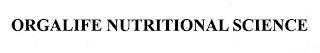 ORGALIFE NUTRITIONAL SCIENCE trademark