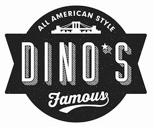 ALL AMERICAN STYLE DINO'S FAMOUS trademark