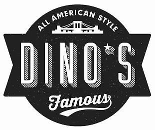 ALL AMERICAN STYLE DINO'S FAMOUS trademark