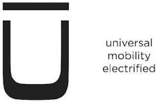 U UNIVERSAL MOBILITY ELECTRIFIED trademark