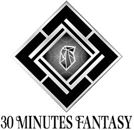 30 MINUTES FANTASY trademark