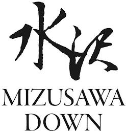 MIZUSAWA DOWN trademark