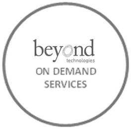 BEYOND TECHNOLOGIES ON DEMAND SERVICES trademark