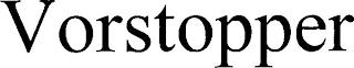 VORSTOPPER trademark