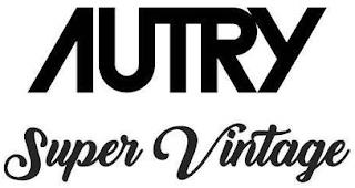 AUTRY SUPER VINTAGE trademark