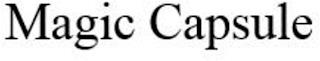 MAGIC CAPSULE trademark