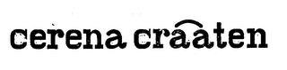 CERENA CRAATEN trademark