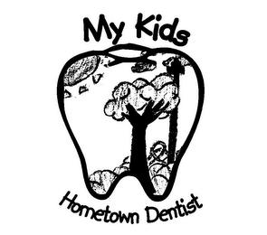 MY KIDS HOMETOWN DENTIST trademark